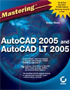 Mastering AutoCAD 2005 and AutoCAD LT 2005